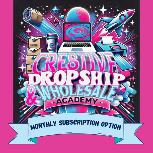 Cre8tive Dropship and Wholesale Academy- MONTHLY PAYMENT OPTION