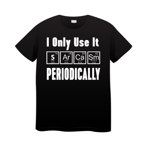 I Use Sarcasm Periodically Wholesale Shirt