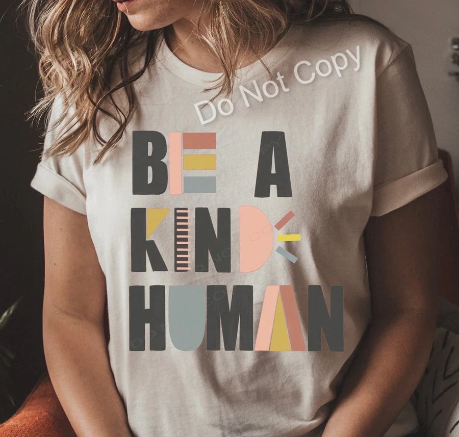 Be a Kind Human- Tshirt