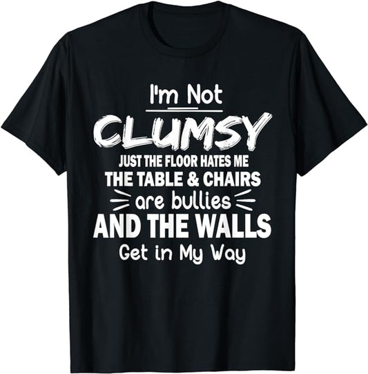 I'm Not Clumsy, The Floor Hates Me Wholesale Shirt