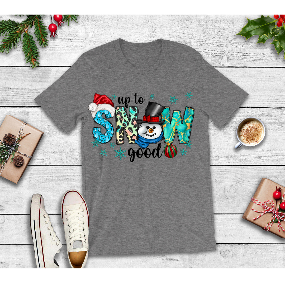 Up To Snow Good Holiday Shirt