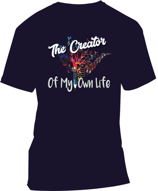 The Creator of My Own Life Affirmation T-Shirt