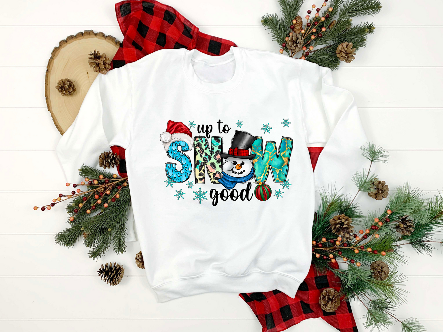 Up To Snow Good Holiday Shirt